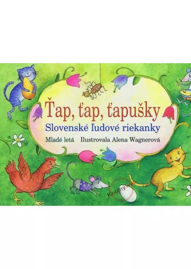 Alena Wagnerová - Ťap, ťap, ťapušky  - Slovenské ľudové riekanky