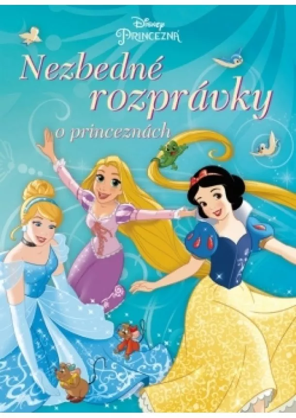 Walt Disney - Princezná - Nezbedné rozprávky o princeznách