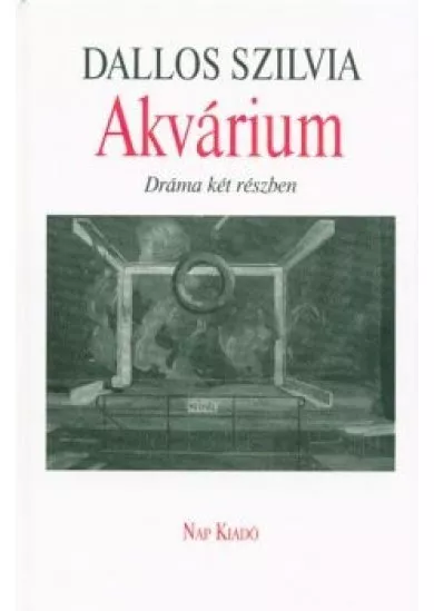 Akvárium - Dráma két felvonásban