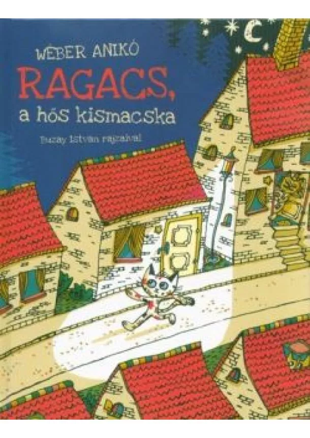 Wéber Anikó - Ragacs, a hős kismacska