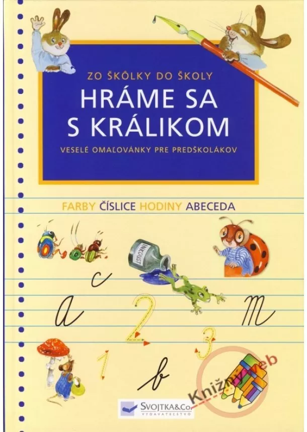 Dagmar Košková - Hráme sa s králikom - Zo škôlky do školy