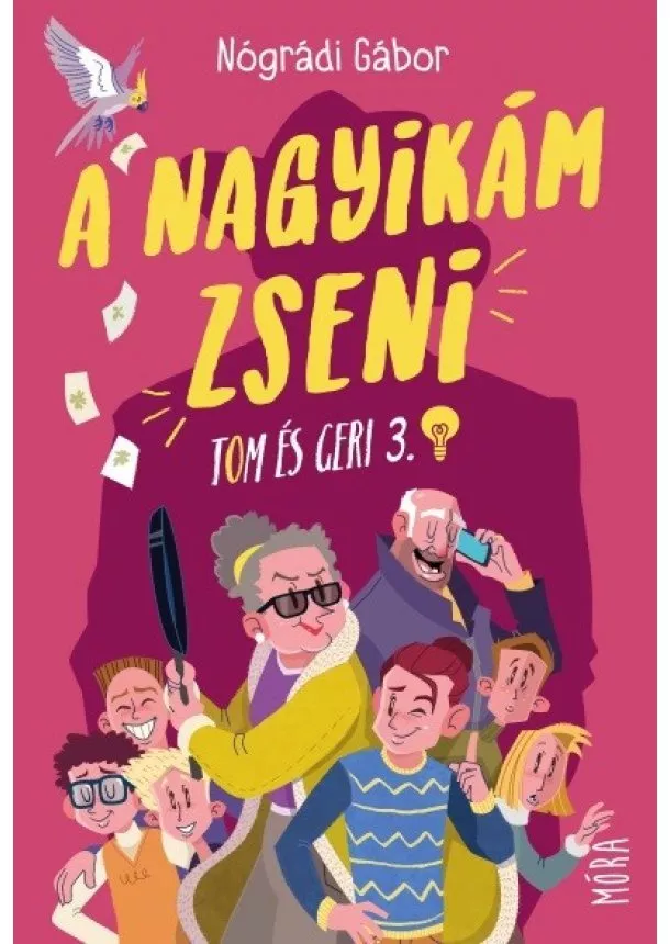 Nógrádi Gábor - A Nagyikám zseni - Tom és Geri 3. (3. kiadás)