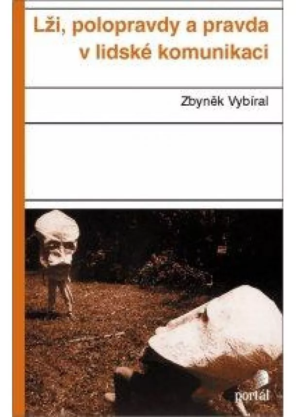 Zbyněk Vybíral - Lži, polopravdy a pravda v lidské komunikaci