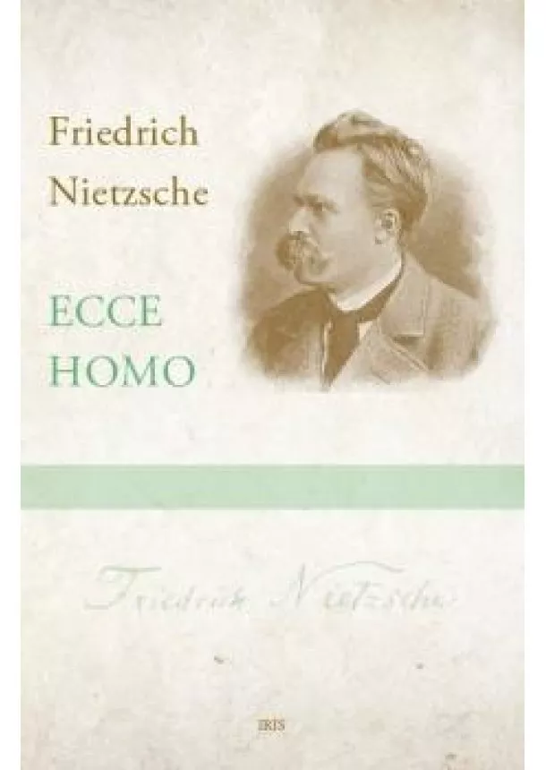 Friedrich Nietzsche - Ecce Homo