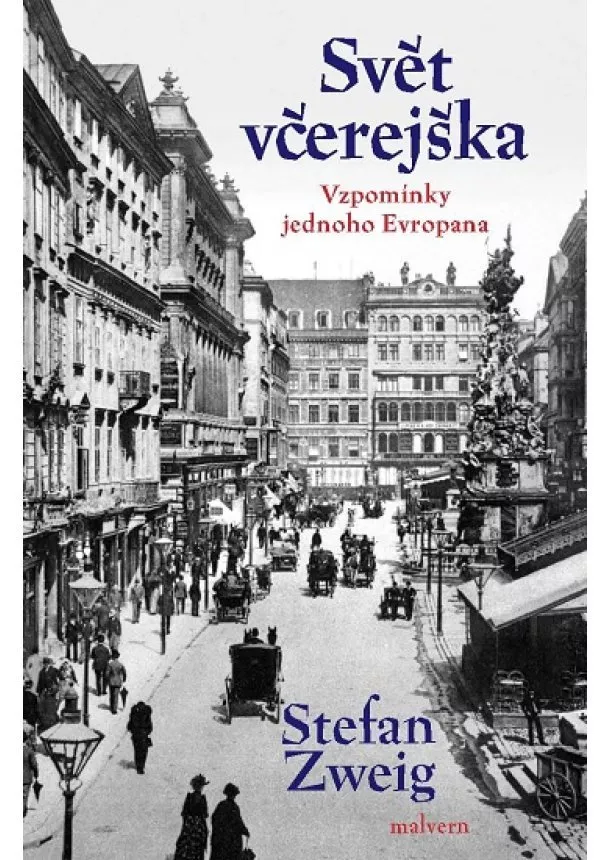 Stefan Zweig - Svět včerejška - Vzpomínky jednoho Evropana