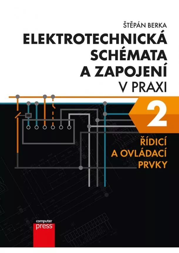 Štěpán Berka - Elektrotechnická schémata a zapojení v praxi 2