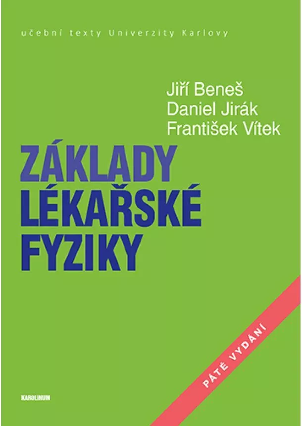 Jiří Beneš, Daniel Jirák, František Vítek - Základy lékařské fyziky (5.vydání)