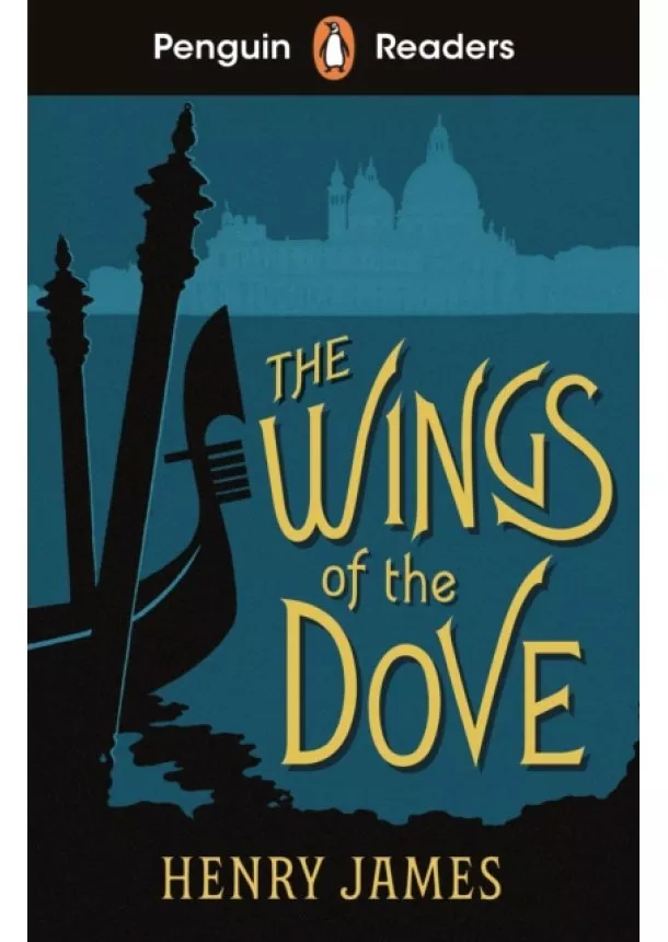 Henry James - Penguin Readers Level 5: The Wings of the Dove (ELT Graded Reader)