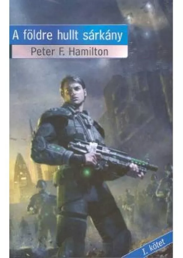 PETER F. HAMILTON - A FÖLDRE HULLT SÁRKÁNY I.