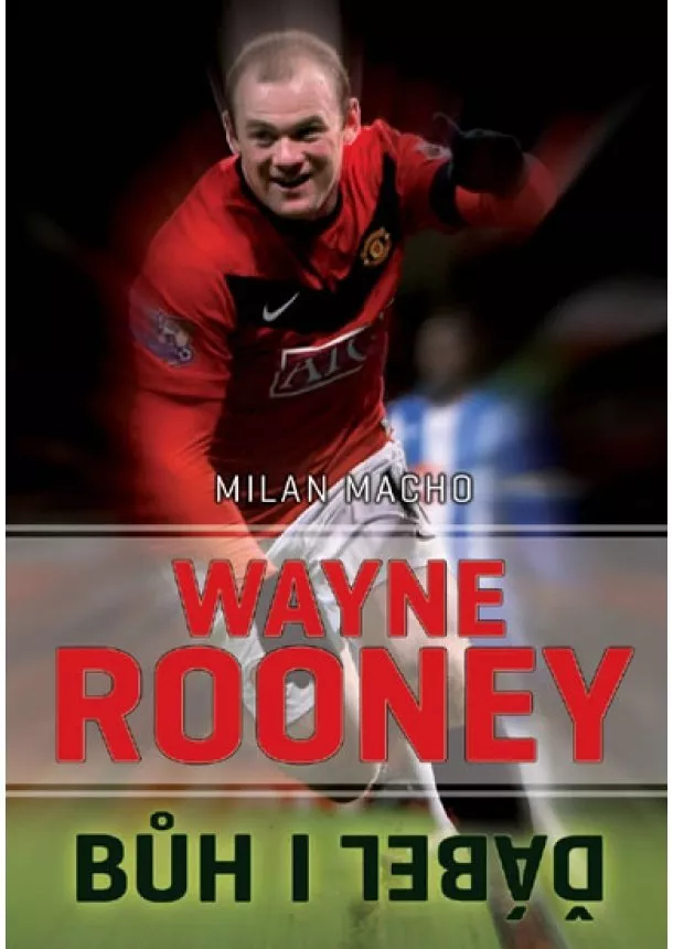 Milan Macho - Wayne Rooney - Bůh i ďábel