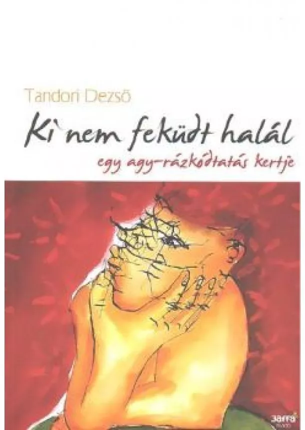 TANDORI DEZSŐ - KI NEM FEKÜDT HALÁL