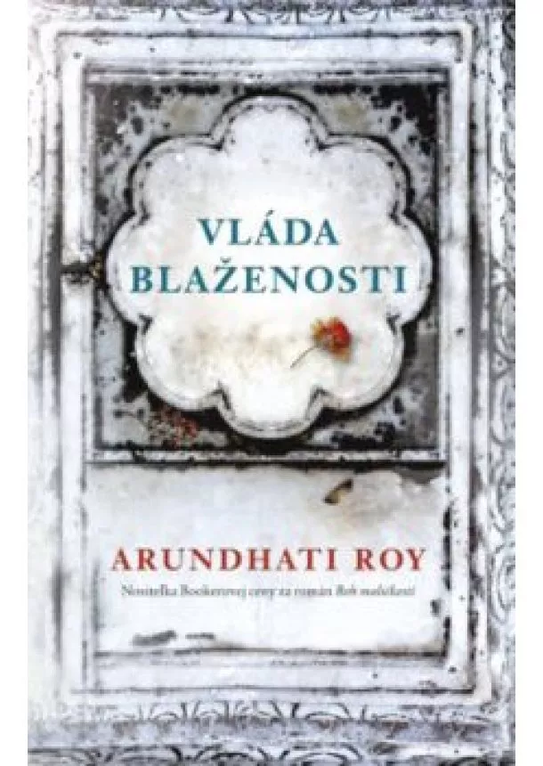 ARUNDHATI ROY - Vláda blaženosti