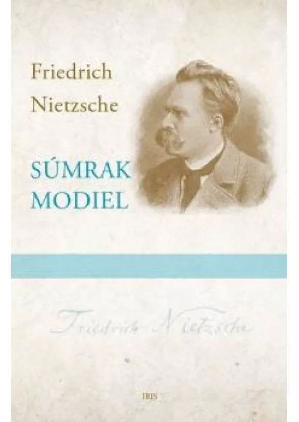 Friedrich Nietzsche - Súmrak modiel