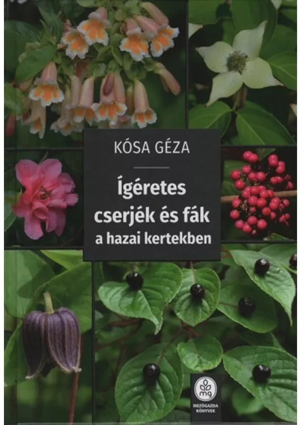 Kósa Géza - Ígéretes cserjék és fák a hazai kertekben