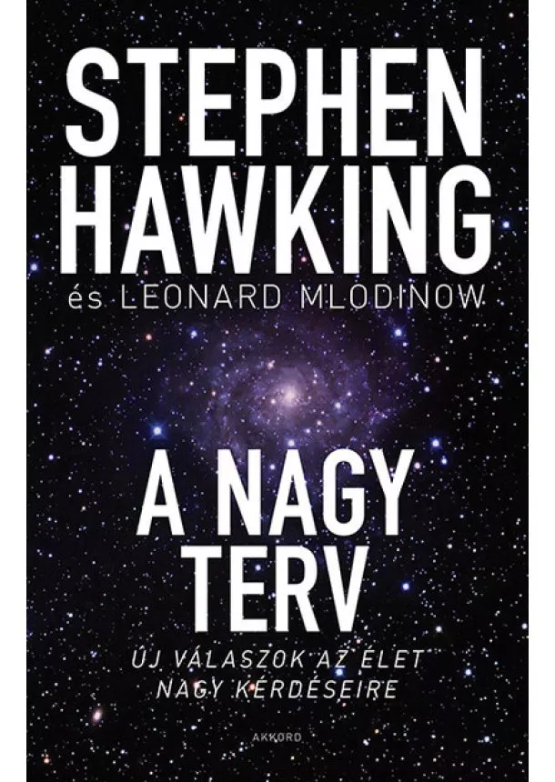 Stephen Hawking - A nagy terv - Új válaszok az élet nagy kérdéseire (új kiadás)