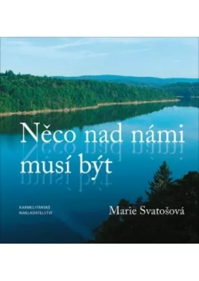 Něco nad námi musí být