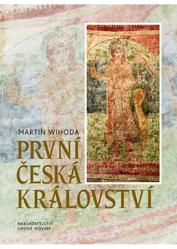 Martin Wihoda  - První česká království