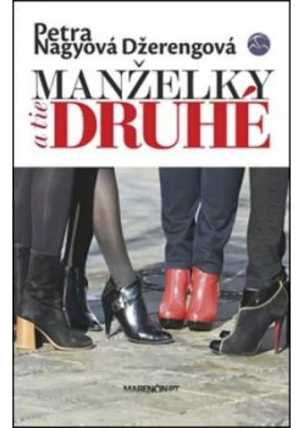 Petra Džerengová-Nagyová - Manželky a tie druhé