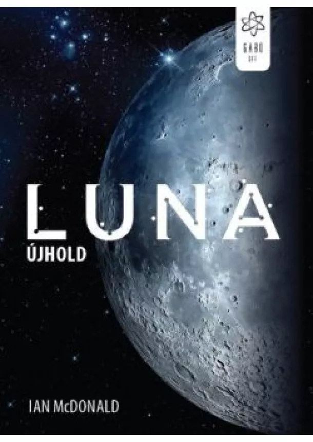 Ian McDonald - Luna - Újhold /Luna 1.