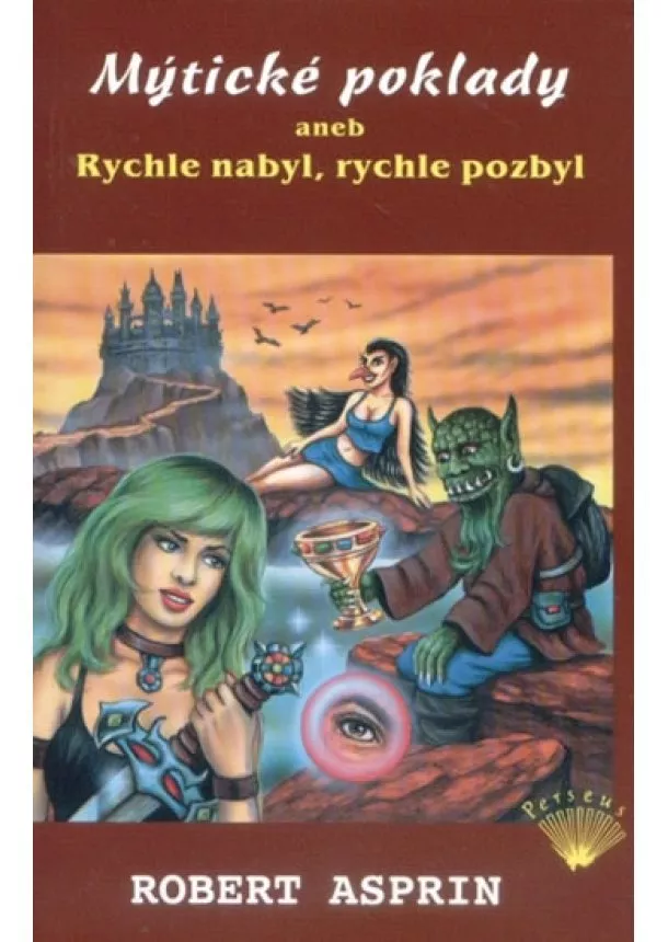 Robert Asprin - Mýtické poklady aneb Rychle nabyl, rychle pozbyl