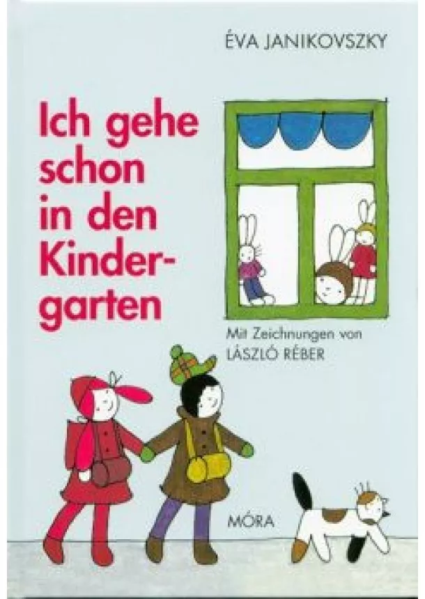 Éva Janikovszky - Ich gehe schon in den kindergarten /Már óvodás vagyok német nyelvű (3. kiadás)