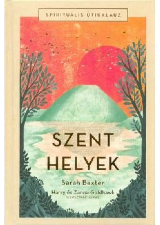 Sarah Baxter - Szent helyek - Spirituális útikalauz