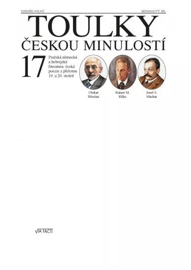 Toulky českou minulostí 17 - Pražská německá a hebrejská literatura, česká poezie z přelomu 19. a 20. století