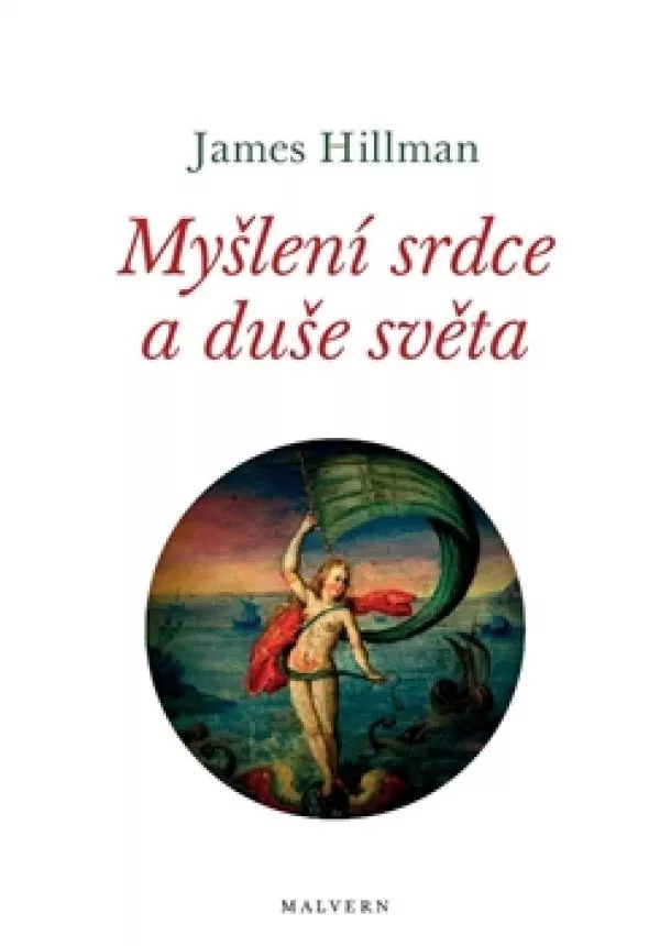 James Hillman - Myšlení srdce a duše světa