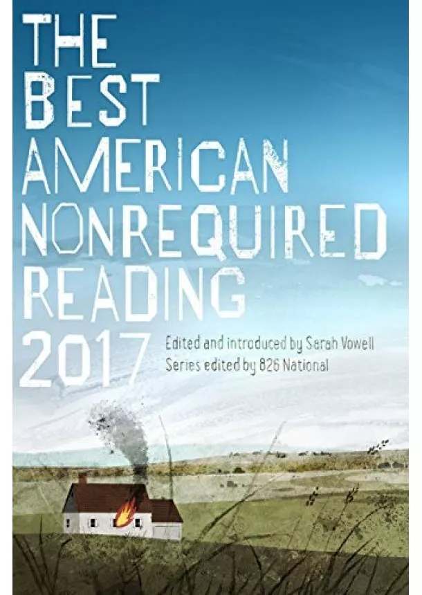 Sarah Vowell - The Best American Nonrequired Reading 2017