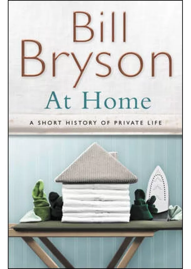 Bill Bryson - At Home