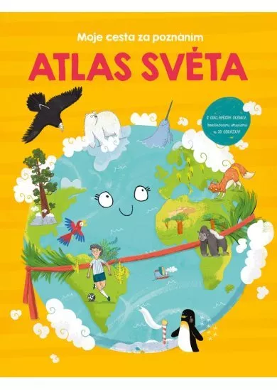 Atlas světa - Moje cesta za poznáním