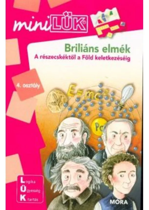 LÜK - Briliáns elmék - A részecskéktől a Föld keletkezéséig /MiniLÜK