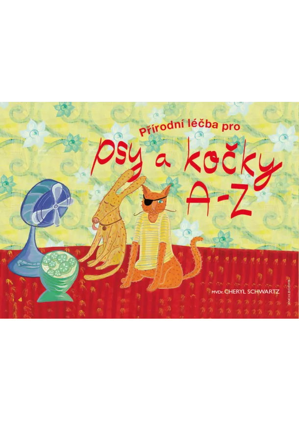 Cheryl Schwartz - Přírodní léčba pro psy a kočky a-z