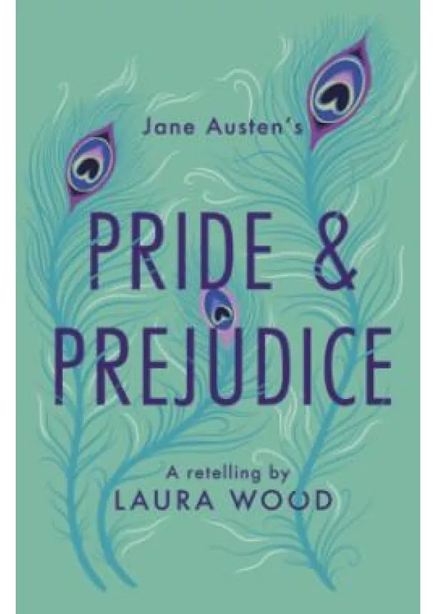 Laura Woodová - Pride and Prejudice : A Retelling