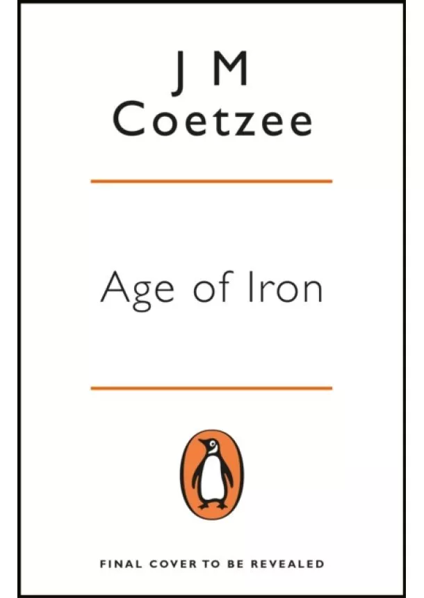 J. M. Coetzee - Age of Iron