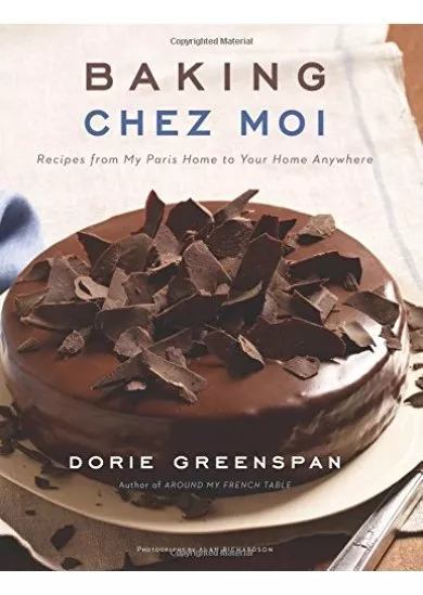 Baking Chez Moi: Recipes from My Paris Home to Your Home Anywhere