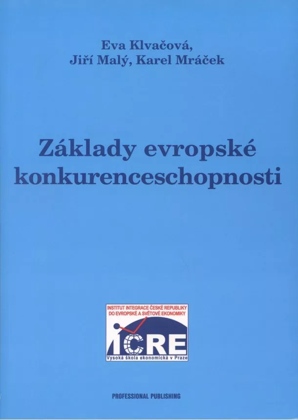 Eva Klvačová, Jiří Malý, Karel Mráček  - Základy evropské konkurenceschopnosti