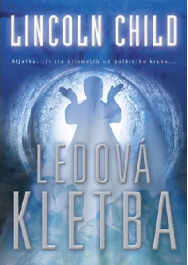 Lincoln Child - Ledová kletba - brož.