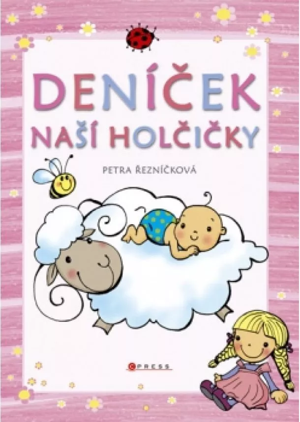 Petra Hauptová Řezníčková - Deníček naší holčičky