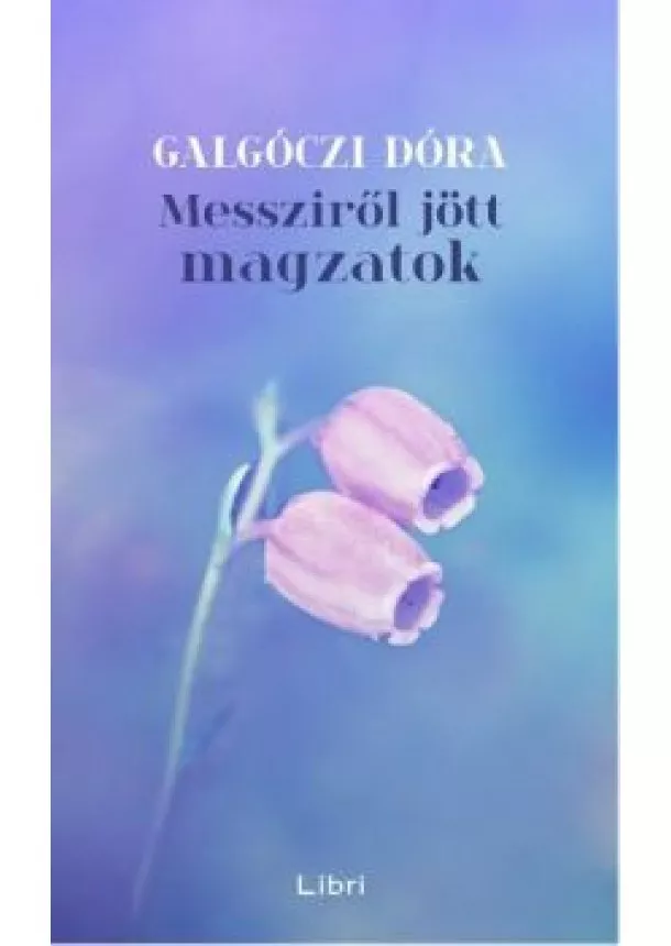 Galgóczi Dóra - Messziről jött magzatok