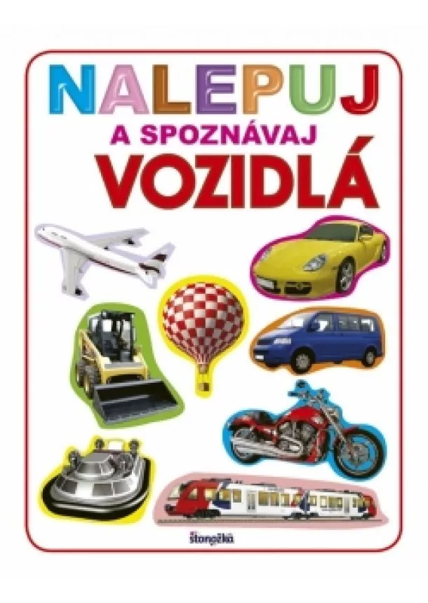 autor neuvedený - Nalepuj a spoznávaj: Vozidlá