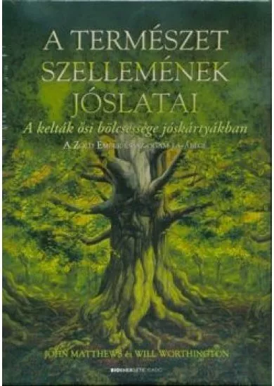 A természet szellemének jóslatai - A kelták ősi bölcsessége jóskártyákban