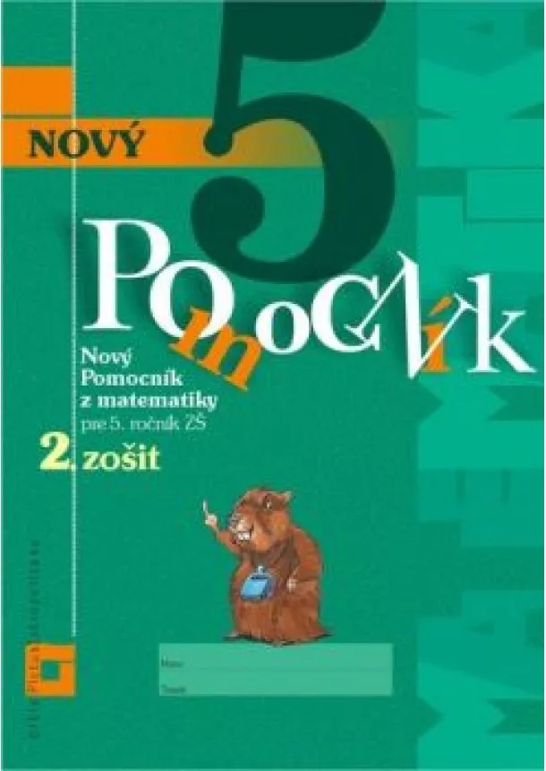 Iveta Kohanová, Martina Totkovičová - Nový pomocník z matematiky 5 – 2. časť pracovná učebnica