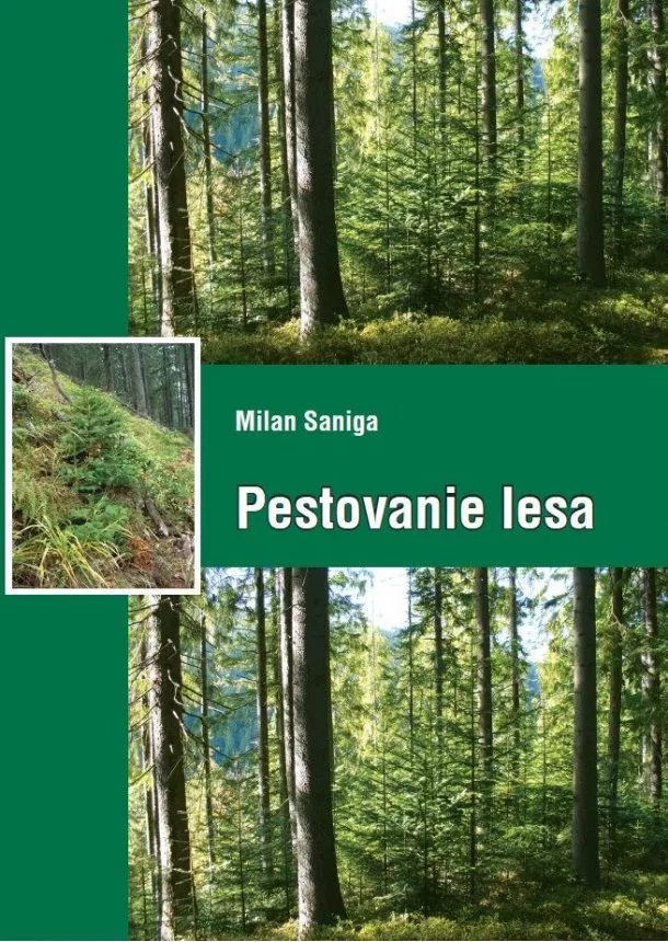 Milan Saniga - Pestovanie lesa