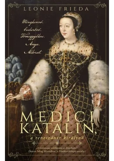 Medici Katalin, a reneszánsz királynő