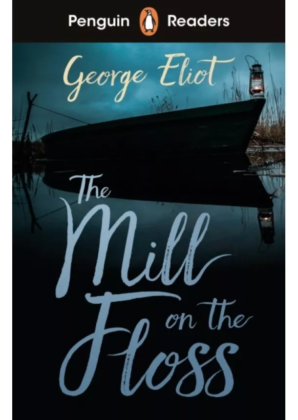 George Eliot - Penguin Readers Level 4: The Mill on the Floss (ELT Graded Reader)