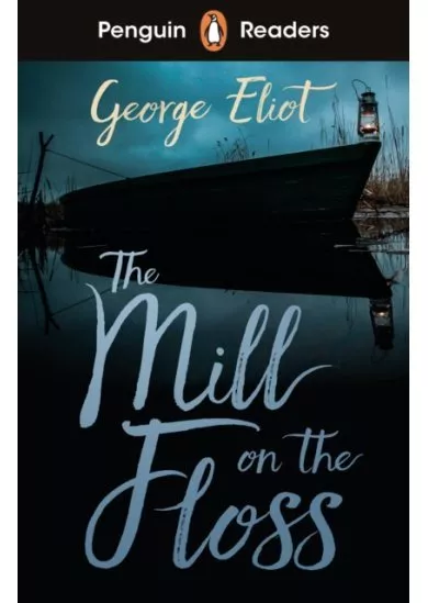 Penguin Readers Level 4: The Mill on the Floss (ELT Graded Reader)