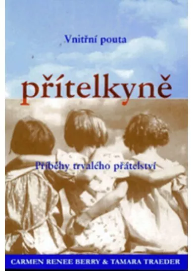 Přítelkyně - Příběhy trvalého přátelství