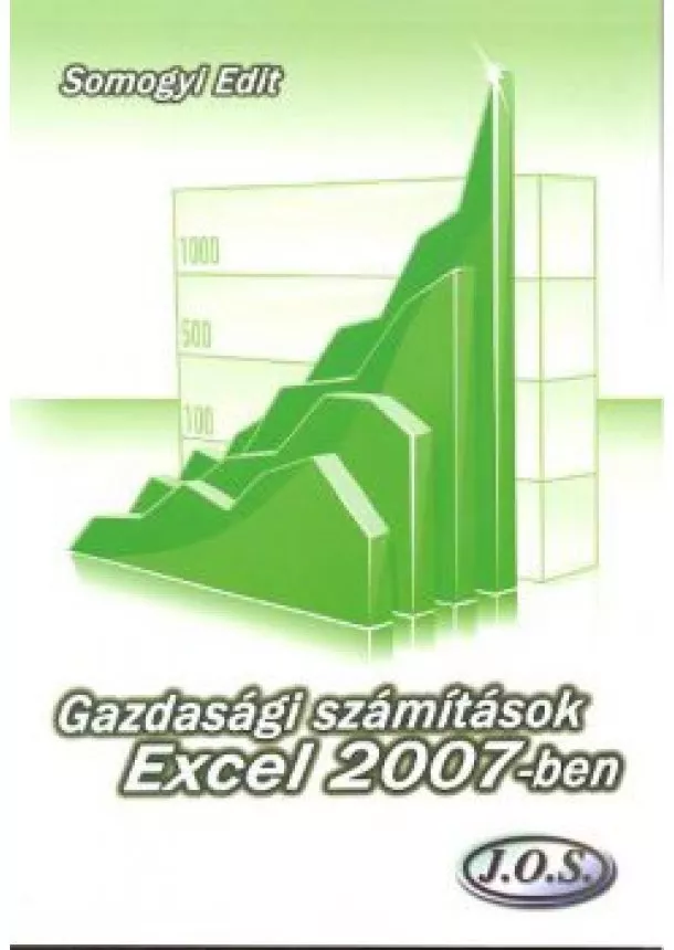 SOMOGYI EDIT - GAZDASÁGI SZÁMÍTÁSOK EXCEL 2007-BEN