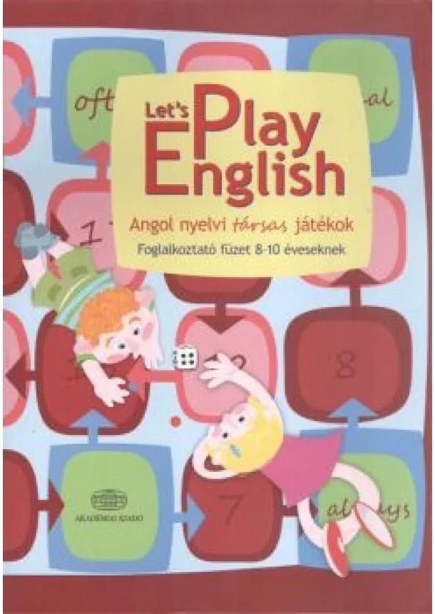 Pulai Zsolt - Let's play english /Angol nyelvi társas játékok - foglalkoztató füzet 8-10 éveseknek